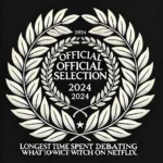 A classic laurel wreath design often seen in movie trailers or posters, symbolizing an award. The laurel wreath is elegant and minimalist, with leaves forming a semi-circular arc around the text. In the center of the wreath there is the text: 'OFFICIAL SELECTION' (at the top) and 'Longest Time Spent Debating What to Watch on Netflix' (at the bottom) in a sophisticated, bold, serif font. Below that, add the name 'Streaming Paralysis Showcase 2024' in a smaller, modern, sans-serif font. The entire design is black and white, suitable for placement over a movie poster or video. The overall style evokes prestige and professionalism. The award was given at an annual event.